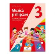 Muzica si miscare - Clasa 3 - Manual - Lacramioara-Ana Pauliuc
