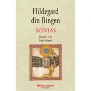 Scivias, partile I-II - Hildegard von Bingen