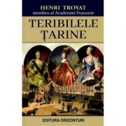 Teribilele tarine - Henri Troyat