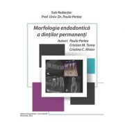 Morfologia endodontica a dintilor permanenti - Paula Perlea, Cristian M. Toma, Cristina C. Nistor