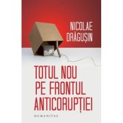 Totul nou pe frontul anticorupției - Nicolae Drăgusin