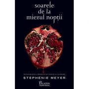 Soarele de la miezul nopții - Amurg #5 - Stephenie Meyer