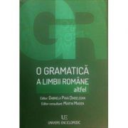 O gramatica a limbii romane altfel - Gabriela Pana Dindelegan