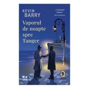 Vaporul de noapte spre Tanger - Kevin Barry