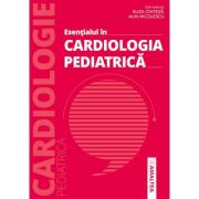 Esentialul in Cardiologia Pediatrica - Eliza Cinteza