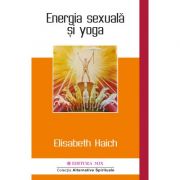 Energia sexuală și yoga - Elisabeth Haich