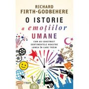 O istorie a emoțiilor umane - Richard Firth-Godbehere