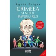 Crimeea și noul imperiu rus - Agnia Grigas
