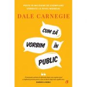 Cum să vorbim în public, Editie Hardcover - Dale Carnegie