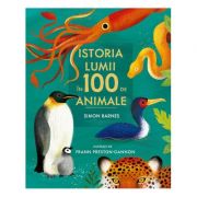 Istoria lumii în 100 de animale - Simon Barnes