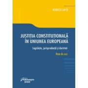 Justitia constitutionala in Uniunea Europeana - Marieta Safta