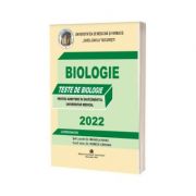 Teste de biologie 2022 pentru admiterea in invatamantul universitar medical - Mihaela Banu