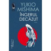 Ingerul decăzut - Yukio Mishima