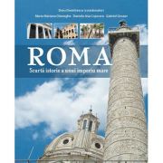 Roma, scurta istorie a unui imperiu mare - Doru Dumitrescu