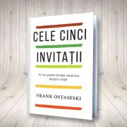Cele cinci invitații - Frank Ostaseski