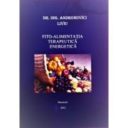 Fito Alimentatia terapeutica energetica - Liviu Andronovici