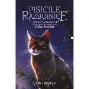 Pisicile razboinice, volumul 30. Zorii Clanurilor, Calea Stelelor - Erin Hunter