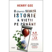 O (foarte) scurtă istorie a vieții pe Pământ - Henry Gee