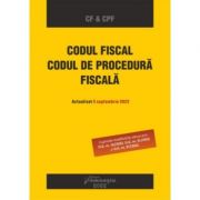 Codul fiscal. Codul de procedura fiscala. Actualizat 5 septembrie 2022