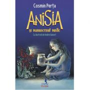 Anisia şi manuscrisul mistic - Cosmin Perța