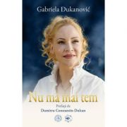 Nu mă mai tem - Gabriela Dukanovic
