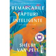 Remarcabile făpturi inteligente - Shelby Van Pelt