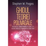 Ghidul Teoriei Polivagale - Stephen W. Porges