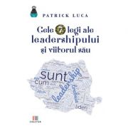 Cele 7 legi ale leadershipului si viitorul sau - Patrick Luca