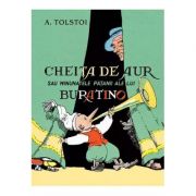 Cheita de aur sau minunatele patanii ale lui Buratino - Alexei Tolstoi