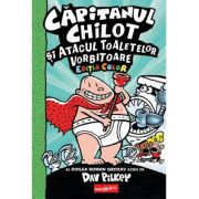 Căpitanul Chilot și atacul toaletelor vorbitoare - Dav Pilkey
