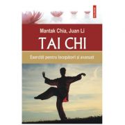 Tai Chi. Exerciții pentru începători și avansați - Mantak Chia