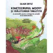 Kinetozaurul Moovy si vrajitoarea Tabletita - Olina Ortiz