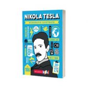 Nikola Tesla. Biografie ilustrata - Ana Ionesei