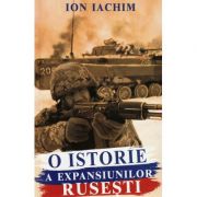 O istorie a expansiunilor rusesti - Ion Iachim