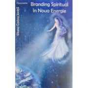 Branding Spiritual in Noua Energie - Eliana Corina Ionita