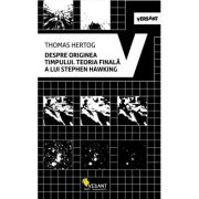 Despre originea timpului - Thomas Hertog