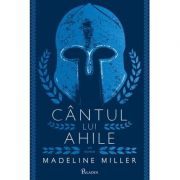 Cantul lui Ahile - Madeline Miller
