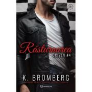 Rasturnarea. DRIVEN #4 - K. Bromberg