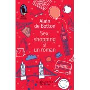 Sex, shopping și un roman - Alain de Botton