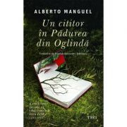 Un cititor în Pădurea din Oglindă - Alberto Manguel