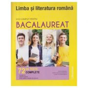 Limba si literatura romana. Ghid complet pentru Bacalaureat. 72 de teste complete - Mimi Gramnea