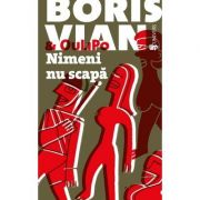 Nimeni nu scapa - Boris Vian