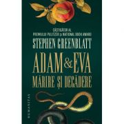 Adam şi Eva, Mărire și decădere - Stephen Greenblatt