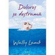 Dolores se destramă - Wally Lamb