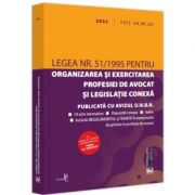 Legea nr. 51/1995 pentru organizarea si exercitarea profesiei de avocat si legislatie conexa, 2023
