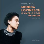 Monica Lovinescu. O viață, o voce, un destin. Album centenar - Cristina Cioabă