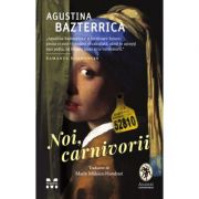 Noi, carnivorii - Agustina Bazterrica