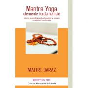 Mantra Yoga, elemente fundamentale. Istorie, exerciții practice, beneficii și terapie cu ajutorul mantra-elor - Maitri Baraz