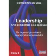 Leadership, arta si maiestria de a conduce - Manfred Kets De Vries