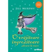 O vrăjitoare îngrozitoare zboară la mare - Jill Murphy